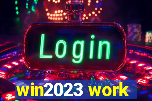 win2023 work